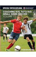 Coaching 4v4, 7v7 & 9v9 Small Sided Soccer - Volume 1