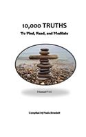 10,000 Truths - To Find, Read and Meditate