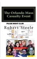 The Orlando Mass Casualty Event: A False Flag Drama, Atrocity, or Hybrid?