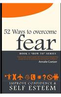 52 Ways to Overcome Fear