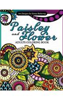 Paisley and Flowers Adults Coloring Book: Paisley Mandalas and Mehndi Designs