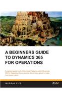 A Beginners Guide to Dynamics 365 for Operations (Black & White): (4 Dynamics Companions Introduction Guides)