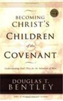 Becoming Christ's Children of the Covenant