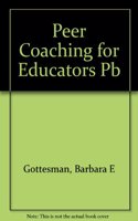 Peer Coaching for Educators Pb