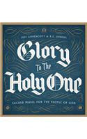 Glory to the Holy One