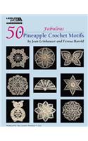 50 Fabulous Pineapple Motifs to Crochet (Leisure Arts #4864)