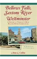 Bellows Falls, Saxtons River and Westminster