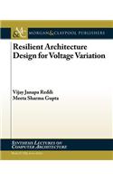 Resilient Architecture Design for Voltage Variation