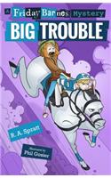 Big Trouble: A Friday Barnes Mystery: (3 Friday Barnes Mysteries)