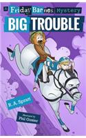 Big Trouble: A Friday Barnes Mystery