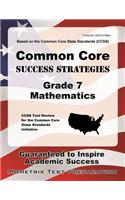 Common Core Success Strategies Grade 7 Mathematics: CCSS Test Review for the Common Core State Standards Initiative