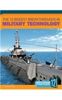 The 12 Biggest Breakthroughs in Military Technology