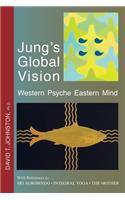 Jung's Global Vision Western Psyche Eastern Mind