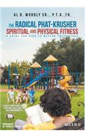 The Radical Phat-Krusher Spiritual and Physical Fitness