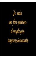 Je suis un fier patron d'employés impressionnants - journal de bord ligné