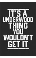 It's a Underwood Thing You Wouldn't Get It