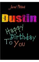 Dustin: Happy Birthday To you Sheet 9x6 Inches 120 Pages with bleed - A Great Happybirthday Gift