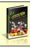 Vegetable Gardening 101 Save Money Growing Your Own Vegetables!