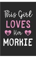 This Girl Loves Her Morkie