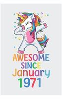 Awesome Since January 1971 Notebook Unicorn Dabbing, Birthday Unicorn, Cute Happy Birthday Dabbing Unicorn Birthday Gift: Lined Notebook / Journal Gift,, 120 Pages, 6 x 9 inches, Personal Diary, Personalized Birthday Gift, Personalized Journal, Custom