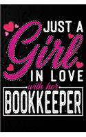Just A Girl In Love With Her Bookkeeper: Cute Valentine's day or anniversary notebook for a girl whose boyfriend or husband is an awesome Bookkeeper. 100 Pages 6X9 Inch Lined journal notebo