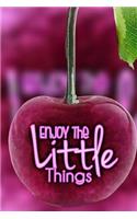 enjoy the little things