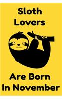 Sloth Lovers Are Born In November