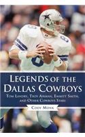 Legends of the Dallas Cowboys: Tom Landry, Troy Aikman, Emmitt Smith, and Other Cowboys Stars