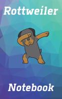 Rottweiler Notebook: Cute Dabbing Rottweiler - Awesome 120 Page Lined Journal Notebook - Handy Date Line On Top Of Each Page - Great Gift For Any Rottie Owner