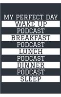 Podcast Notebook 'My Perfect Day' - Funny Podcaster Gift - Podcast Journal - Podcast Diary: Medium College-Ruled Journey Diary, 110 page, Lined, 6x9 (15.2 x 22.9 cm)