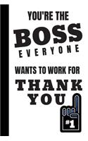 You're the Boss Everyone Wants to Work for Thank You
