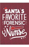Santa's Favorite Forensic Nurse: Blank Lined Journal Notebooks Christmas Nurse Gift Forensic Nursing Student and Nurse Graduation, Correctional Nurse life Xmas Gift For Favorite Nur