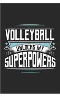 Volleyball Unlocks My Superpowers: Funny Cool Volleyball Journal - Notebook - Workbook - Diary - Planner - 6x9 - 120 College Ruled Lined Paper Pages With An Awesome Comic Quote On The