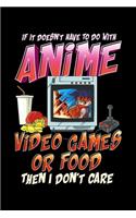 If It Doesn't Have To Do With Anime Video Games Or Food Then I Don't Care