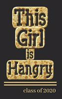 This Girl Is Hangry Class of 2020
