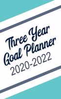 Three Year Goal Planner 2020-2022: A Goal Setting Workbook Planner for Personal Development to help you turn your Goals into Actionable Plans