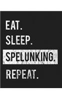 Eat Sleep Spelunking Repeat: Enthusiasts Gratitude Journal Planner 386 Pages Notebook Black Print 193 Days 8"x10" Thick Book