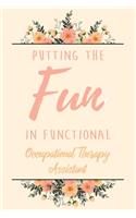 Putting The FUN in Functional Occupational Therapy Assistant