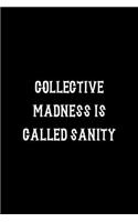 Collective Madness Is Called Sanity