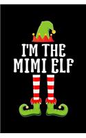 I'm the Mimi Elf: Blank Lined Grandmother Family Matching Christmas Diary - Best Grandma Christmas gift Notebook And Journal - 6x9 Inch 120 Pages White Paper