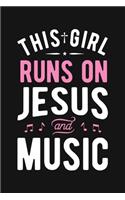 This Girl Runs On Jesus and Music