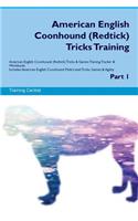 American English Coonhound (Redtick) Tricks Training American English Coonhound Tricks & Games Training Tracker & Workbook. Includes