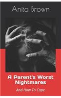 A Parent's Worst Nightmares