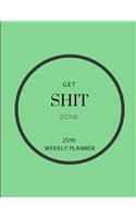 Get Shit Done 2019 Weekly Planner
