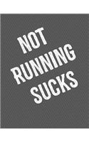 Not Running Sucks Notebook - Blank Unlined