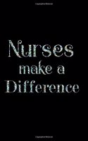 Nurses make a difference: Journals for Nurses - 6x9 - Lined Journal - 120 Pages - Gift for Nurses - Aria