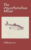 The Oncorhynchus Affair