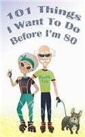 101 Thing I Want To Do Before I'm 80