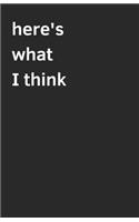 Here's What I Think