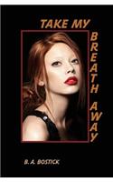 Take My Breath Away